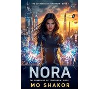 Nora: Radiant Dawn: 1 (Guardians of Tomorrow)