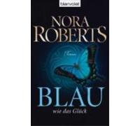 Nora Roberts Blau wie das Gluck (Tapa blanda)
