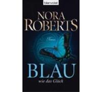 Nora Roberts Blau wie das Gluck (Tapa blanda)