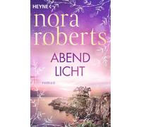 Nora Roberts Ni Abendlicht: Roman - Der zweite Band der großen »Di (Tapa blanda)