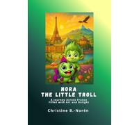 Nora, the Little Troll: A Journey Across France: Filled with Art and Delight: 8