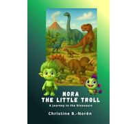 Nora, the Little Troll: A Journey to the Dinosaurs