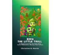 Nora, the Little Troll: A Magical Journey Through China: Full of Adventure, History, and Culture for Curious Young Readers: 3