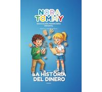 Nora & Tommy - Educación Financiera Infantil: La historia del Dinero