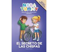 Nora & Tommy: El Secreto de las chispas: Aprende la diferencia entre activos y pasivos (Educación Financiera Infantil, Vol. 3): Un libro infantil de ... & Tommy - Educación Financiera Infantil)