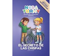 Nora & Tommy: El Secreto de las chispas: Aprende la diferencia entre activos y pasivos (Educación Financiera Infantil, Vol. 3): Un libro infantil de ... & Tommy - Educación Financiera Infantil)