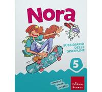 Nora. Un salto nelle discipline. Pack Discipline Scientifiche e Antropologiche Con Matematica, Scienze e tecnologia, Storia, Geografia. Per la 5ª ... elementare. Con e-book. Con es... (Vol. 2)