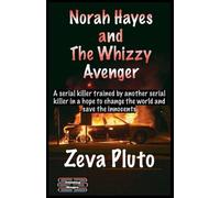 Norah Hayes and The Whizzy Avenger: 7 (Heroes on Both Sides of the Law)