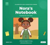 Nora's Notebook: Finding Her Own Way (Calibrated Kids Character Stories)
