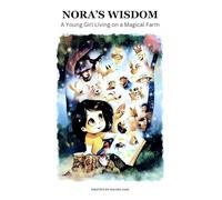 Nora's Wisdom: A Young Girl Living on a Magical Farm
