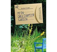 Norbert Griebl Mein ungezähmter Garten: Die 100 besten heimischen (Tapa blanda)