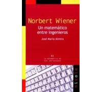 Norbert Wiener: Un Matematico Entre Ingenieros