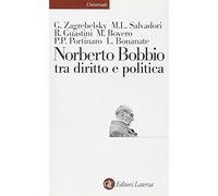 Norberto Bobbio tra diritto e politica (Universale Laterza)