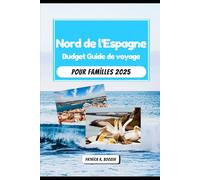 Nord de l'Espagne Budget Guide de voyage pour familles 2025: Aventures abordables au Pays basque et au-delà