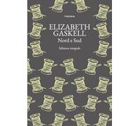 Nord e Sud. Ediz. integrale (Grandi scrittrici)