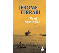 Nord Sentinelle: Contes de l'indigène et du voyageur