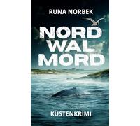 Nord Wal Mord: Küstenkrimi (Liv und Jannis ermitteln)