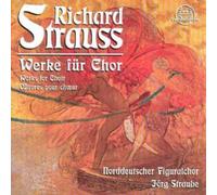 Norddeutscher Figuralchor - Strauss: Choral Works