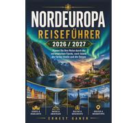 Nordeuropa Reiseführer 2026/2027: Planen Sie Ihre Reise durch die norwegischen Fjorde, nach Island, die Färöer-Inseln und die Ostsee
