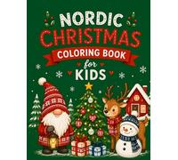 Nordic Christmas Coloring Book: Cozy Scandinavian Winter Scenes with Gnomes, Reindeer and Snowy Villages for All Ages