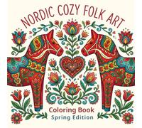 NORDIC COZY FORK ART Coloring Book Spring Edition: Simple Scandinavian Flowers, Woodland Animals & Cozy Folk Patterns for Relaxing Coloring