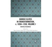 Élites nórdicas en transformación, c. 1050-1250 – Vol. I: Recursos materiales