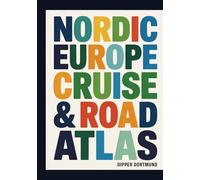 Nordic Europe Cruise & Road Atlas: Fjords, Islands, Scenic Routes & Travel Planner
