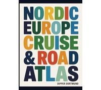 Nordic Europe Cruise & Road Atlas: Fjords, Islands, Scenic Routes & Travel Planner