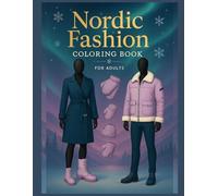 Nordic Fashion Coloring Book: A Stylish and Trendy Scandi Streetwear Fashion Coloring Book for Adults | Relaxing Street Fashion Designs to Color for Creativity & Fun (Global Fashion)