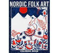 Nordic Folk Art Coloring Book: Nature Patterns Coloring Pages With Intricate Designs For Kids Teens Adults To Relieve Stress And Relax