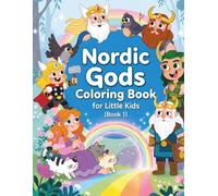 Nordic Gods Coloring Book for Little Kids (Book 1): Mythical Coloring Adventures Featuring 72 Child-Friendly Nordic Gods (Nordic Gods Coloring Series)