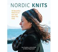 Nordic Knits: 44 Beautiful Patterns to Knit and Keep You Cozy