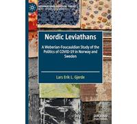 Nordic Leviathans: A Weberian-Foucauldian Study of the Politics of COVID-19 in Norway and Sweden (International Political Theory)