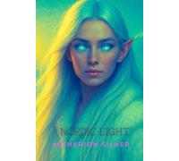 NORDIC LIGHT : AETHERION SILVER: A Cosmic Light Journal of Nordic Alien Grace and Silver Aether Energy (The Galactic Collection)