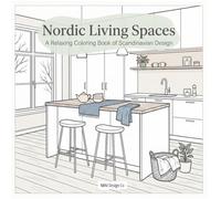 Nordic Living Spaces A Relaxing Coloring Book of Scandinavian Design: Minimalist Interiors, Cozy Hygge Homes, and Calm Spaces to Color for adults and teens alike (Interior Styles Coloring Collection)