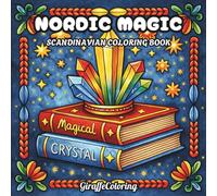 Nordic Magic Coloring Book: 40 Scandinavian Inspired Magical Pages Featuring Enchanted Forests, Folk Motifs, Mystical Symbols, Floral Patterns, and ... for Adults (Scandinavian Coloring Series)