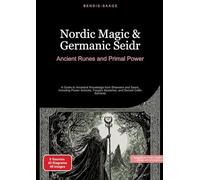 Nordic Magic & Germanic Seidr: Ancient Runes and Primal Power:A Guide to Ancestral Knowledge from Shamans and Seers, Including Power Animals, Freyja's Mysteries, and Sacred Celtic Symbols: 2