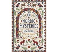 Nordic Mysteries: A Scandinavian Word Fill-In Puzzle Book of Folklore, Nature & Cultural Treasures (I luv Scandinavia .)