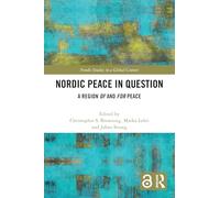 Nordic Peace in Question: A Region of and for Peace (Nordic Studies in a Global Context)