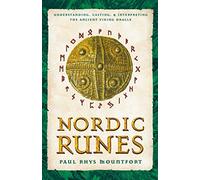Nordic Runes: Understanding, Casting, and Interpreting the Ancient Viking Oracle