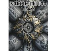 Nordic Tattoo Designs.: For Beginners, Real Tattoos, and Artists professional.
