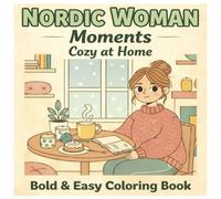 Nordic Woman Moments: Cozy at Home: Bold & Easy Coloring Book