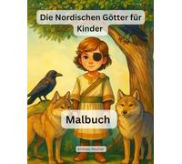 Nordische Götter für Kinder - Ausmalbuch mit Odin, Thor & Freya