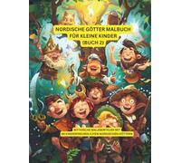 Nordische Götter Malbuch für kleine Kinder (Buch 2): 84 freundliche nordische Götter für kreatives Spielen, Geschichtenerzählen und frühes Lernen (Nordische Mythologie Malbücher)