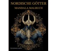 Nordische Götter Mandala Malbuch Für Erwachsene: Nordische Götter -Muster zum Ausmalen - Stressabbau & Entspannung