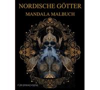 Nordische Götter Mandala Malbuch Für Erwachsene: Nordische Götter-Muster zum Ausmalen - Stressabbau & Entspannung