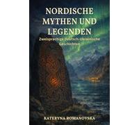 Nordische Mythen und Legenden: Zweisprachige Deutsch-Ukrainische Geschichten im Paralleltext (A2-B2) mit Wortschatz und Übungen (Deutsch-Ukrainische Paralleltexte)