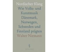 Nordischer Klang: Wie Volks- und Kunstmusik Dänemark, Norwegen, Schweden und Finnland prägten