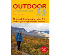 Nordkalottleden über den E1 von Kvikkjokk/Sulitjelma nach Kautokeino: Unterwegs auf dem Fernwanderweg: Wanderrouten, Wegbeschreibung, Reise-Infos und GPS-Tracks für die Wanderung: 172