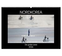 Nordkorea - Die große Leere (Wandkalender 2026 DIN A2 quer), CALVENDO Monatskalender: Kim Jong-un und das abgeschottetste Land der Erde.